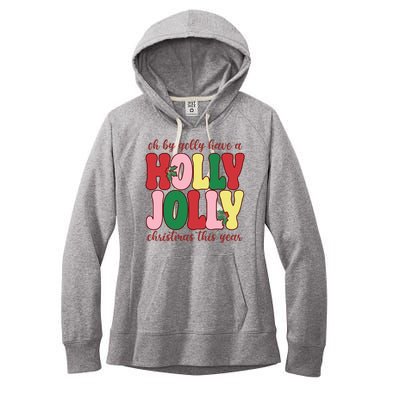 Have A Holly Jolly Christmas This Year Holiday Women's Fleece Hoodie