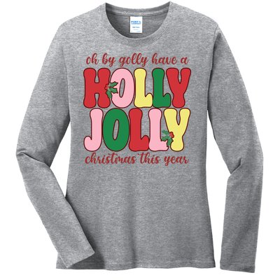 Have A Holly Jolly Christmas This Year Holiday Ladies Long Sleeve Shirt