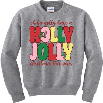 Have A Holly Jolly Christmas This Year Holiday Kids Sweatshirt