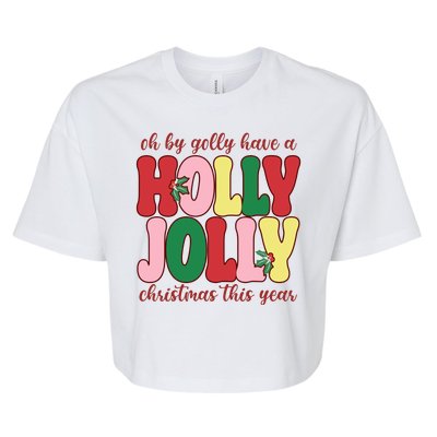 Have A Holly Jolly Christmas This Year Holiday Bella+Canvas Jersey Crop Tee