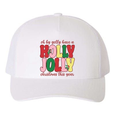 Have A Holly Jolly Christmas This Year Holiday Yupoong Adult 5-Panel Trucker Hat