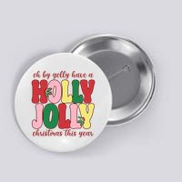 Have A Holly Jolly Christmas This Year Holiday Button
