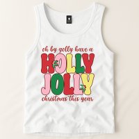 Have A Holly Jolly Christmas This Year Holiday Tank Top