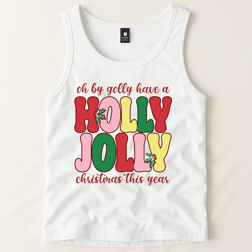 Have A Holly Jolly Christmas This Year Holiday Tank Top