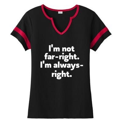 Hazel Appleyard Im Not Fa Right Im Always Right Ladies Halftime Notch Neck Tee