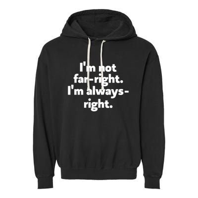 Hazel Appleyard Im Not Fa Right Im Always Right Garment-Dyed Fleece Hoodie