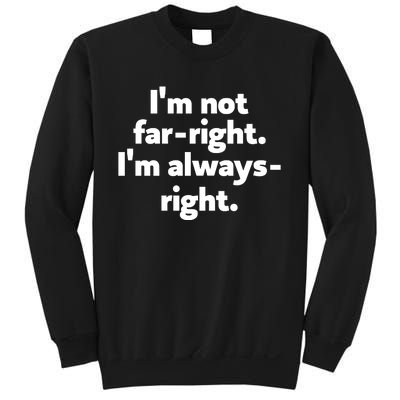 Hazel Appleyard Im Not Fa Right Im Always Right Sweatshirt