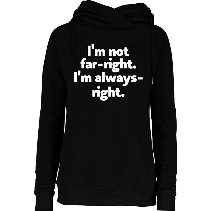 Hazel Appleyard Im Not Fa Right Im Always Right Womens Funnel Neck Pullover Hood