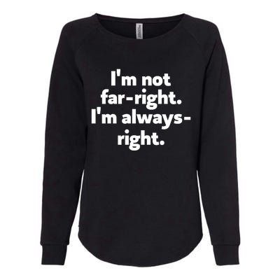 Hazel Appleyard Im Not Fa Right Im Always Right Womens California Wash Sweatshirt