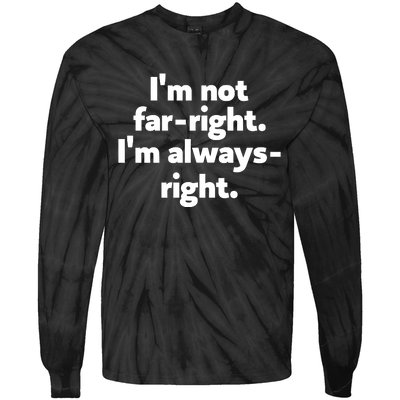 Hazel Appleyard Im Not Fa Right Im Always Right Tie-Dye Long Sleeve Shirt