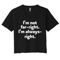 Hazel Appleyard Im Not Fa Right Im Always Right Women's Crop Top Tee