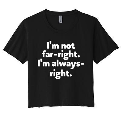 Hazel Appleyard Im Not Fa Right Im Always Right Women's Crop Top Tee