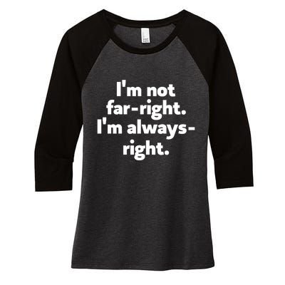 Hazel Appleyard Im Not Fa Right Im Always Right Women's Tri-Blend 3/4-Sleeve Raglan Shirt