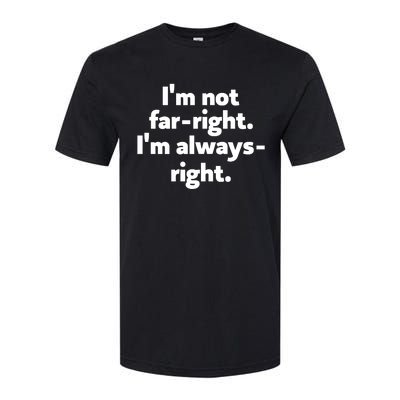 Hazel Appleyard Im Not Fa Right Im Always Right Softstyle CVC T-Shirt