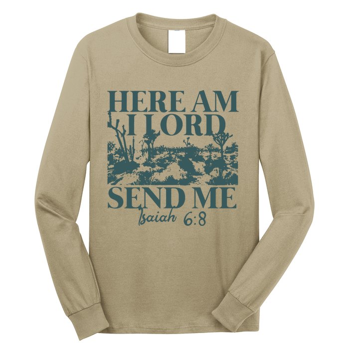 Here Am I Lord Send Me Long Sleeve Shirt