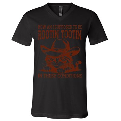 How Am I Supposed To Be Rootin Tootin Funny Cat Cowboy V-Neck T-Shirt