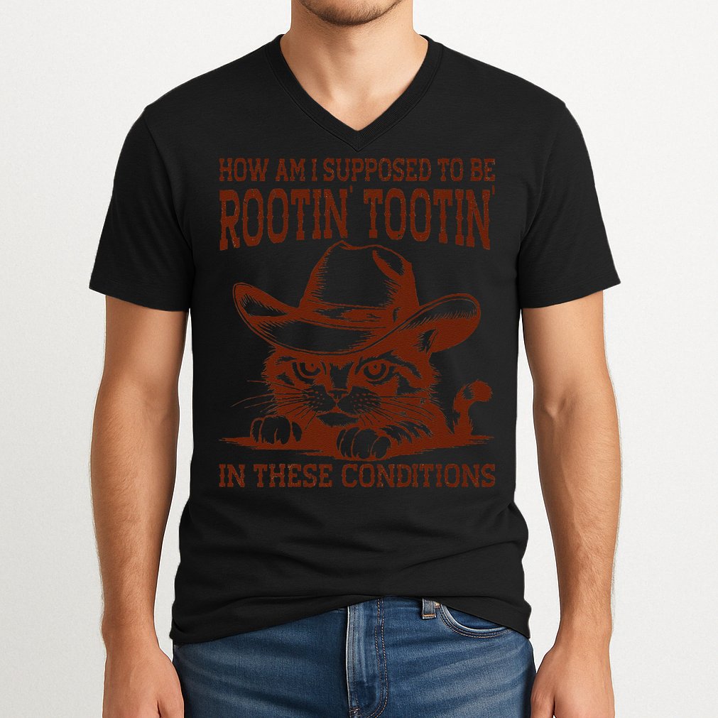 How Am I Supposed To Be Rootin Tootin Funny Cat Cowboy V-Neck T-Shirt