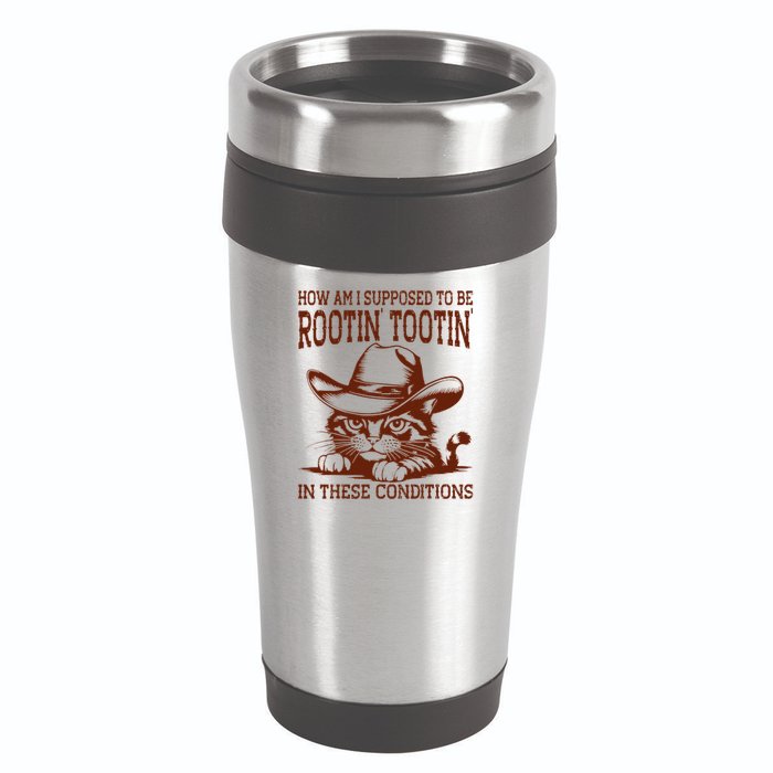 How Am I Supposed To Be Rootin Tootin Funny Cat Cowboy 16oz Travel Tumbler