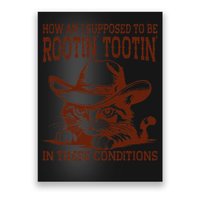How Am I Supposed To Be Rootin Tootin Funny Cat Cowboy Poster