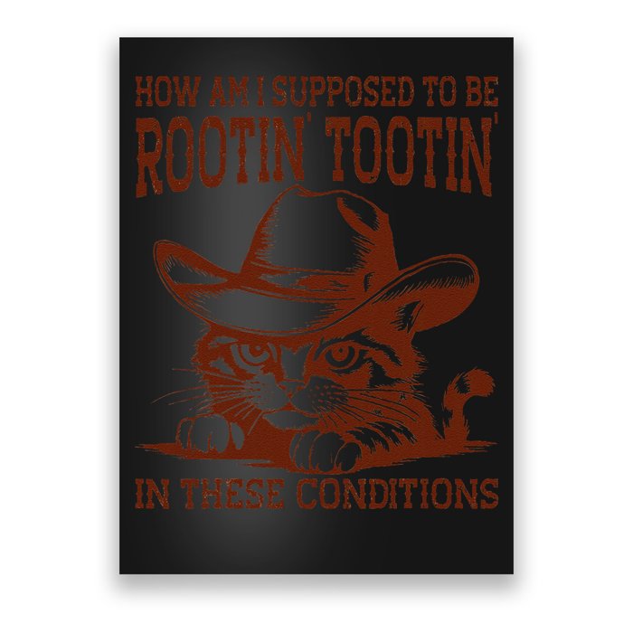 How Am I Supposed To Be Rootin Tootin Funny Cat Cowboy Poster