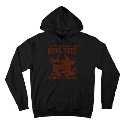 How Am I Supposed To Be Rootin Tootin Funny Cat Cowboy Tall Hoodie