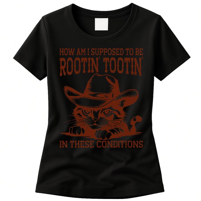 How Am I Supposed To Be Rootin Tootin Funny Cat Cowboy Womens T-Shirt