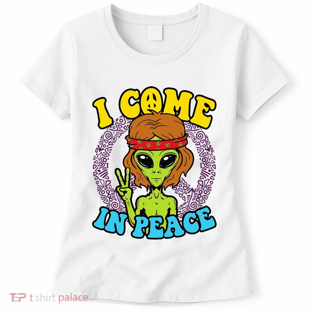 Hippie Alien I Come In Peace Sign Womens T-Shirt