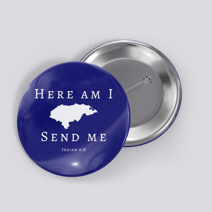 Here Am I Send Me Isaiah 6 8 Honduras Mission Trip Ministry Gift Button