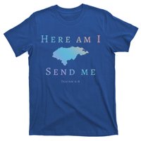 Here Am I Send Me Isaiah 6 8 Honduras Mission Trip Ministry Gift T-Shirt