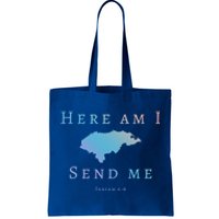 Here Am I Send Me Isaiah 6 8 Honduras Mission Trip Ministry Gift Tote Bag