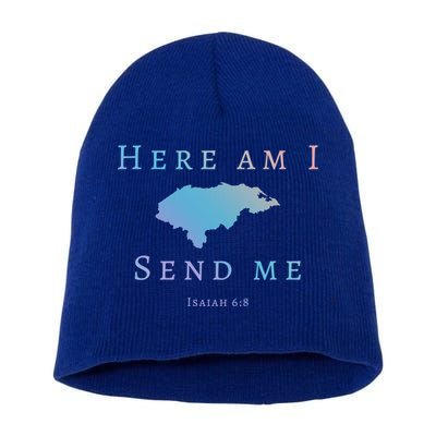 Here Am I Send Me Isaiah 6 8 Honduras Mission Trip Ministry Gift Short Acrylic Beanie