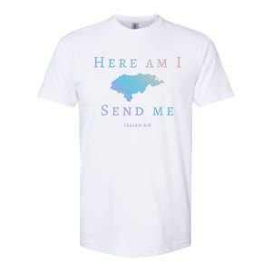 Here Am I Send Me Isaiah 6 8 Honduras Mission Trip Ministry Gift Softstyle CVC T-Shirt