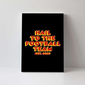 Hail To The Football Team 2020 Washington Fan Canvas