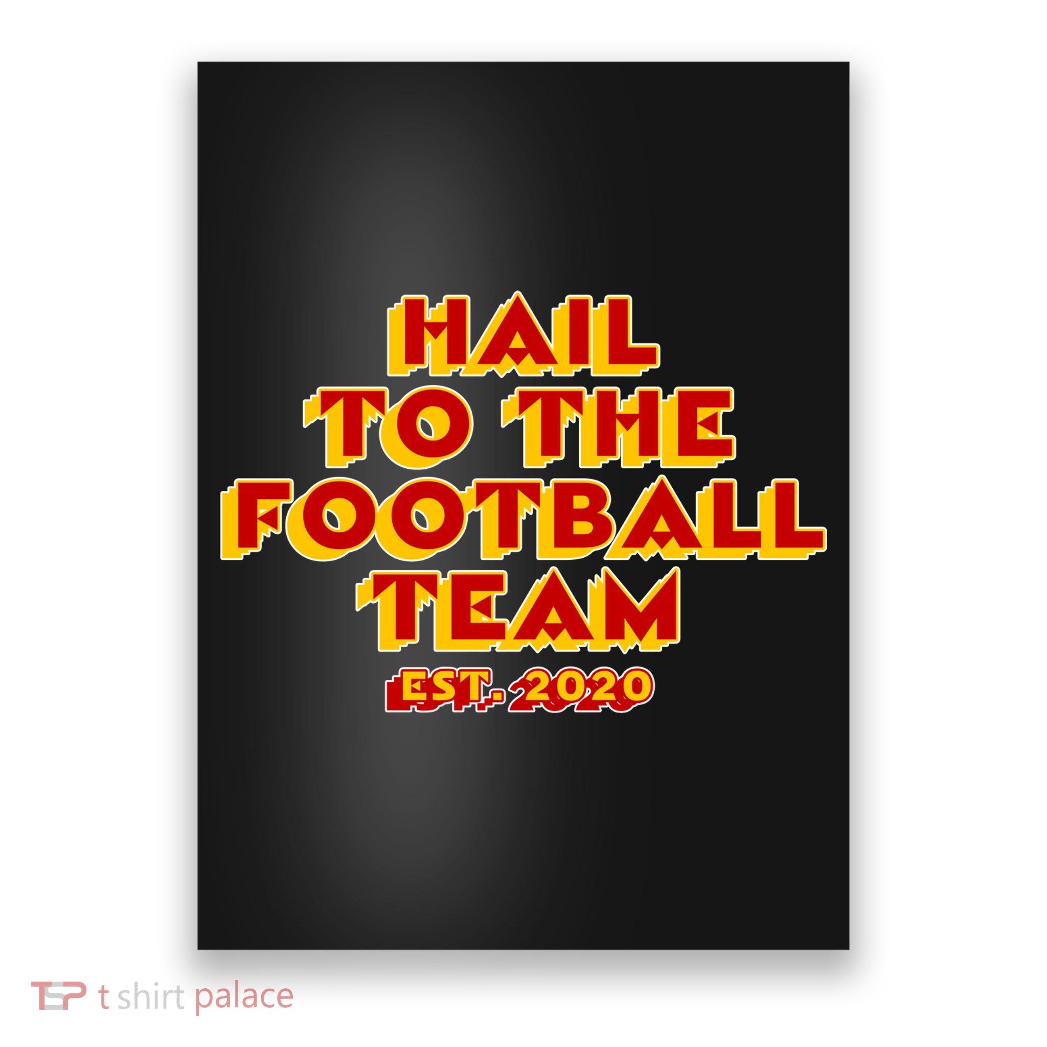 Hail To The Football Team 2020 Washington Fan Poster