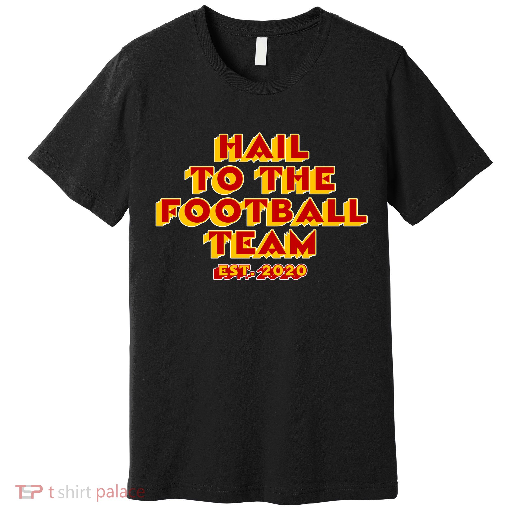 Hail To The Football Team 2020 Washington Fan Premium T-Shirt