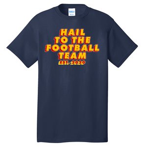 Hail To The Football Team EST 2020 Washington Football Tall T-Shirt