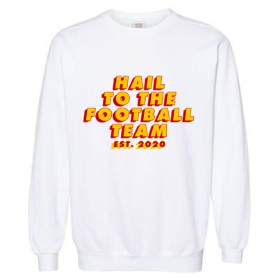 Hail To The Football Team EST 2020 Washington Football Garment-Dyed Sweatshirt