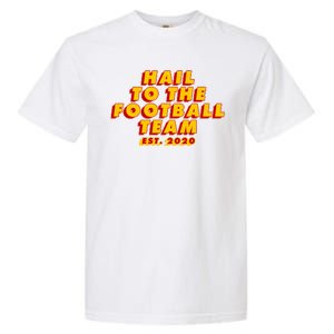 Hail To The Football Team EST 2020 Washington Football Garment-Dyed Heavyweight T-Shirt