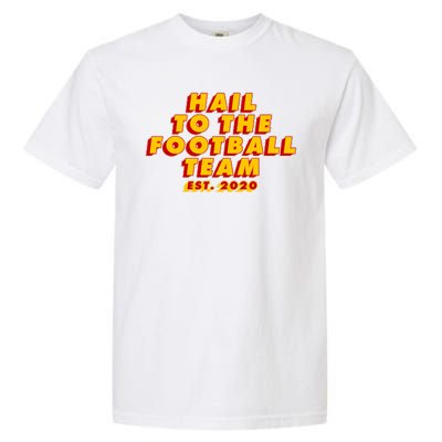 Hail To The Football Team EST 2020 Washington Football Garment-Dyed Heavyweight T-Shirt