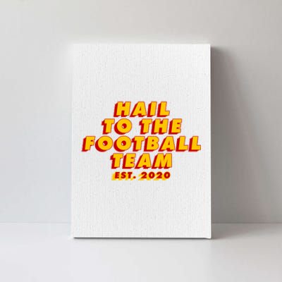 Hail To The Football Team EST 2020 Washington Football Canvas