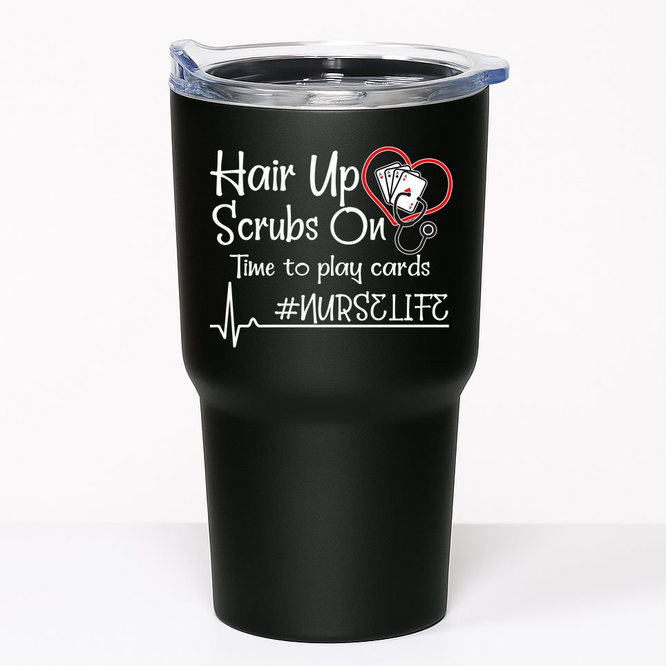 Hair Up Scrubs On Time to Play Cards Tumbler
