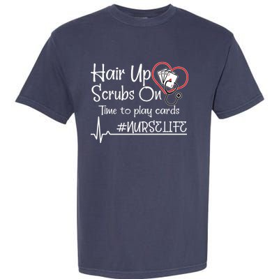 Hair Up Scrubs On Time to Play Cards Garment-Dyed Heavyweight T-Shirt