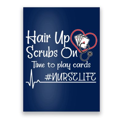 Hair Up Scrubs On Time to Play Cards Poster