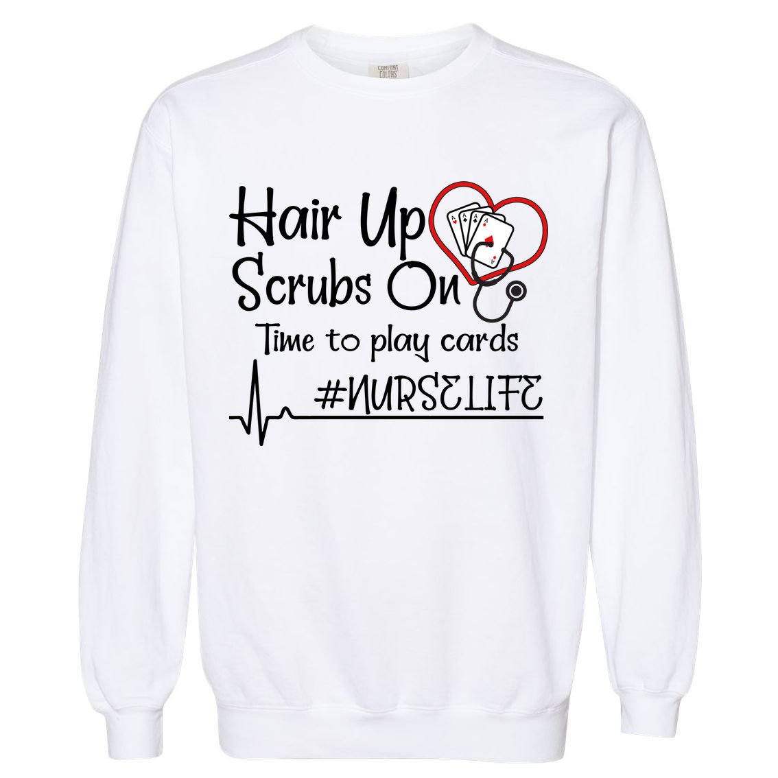 Hair Up Scrubs On Time to Play Cards Garment-Dyed Sweatshirt