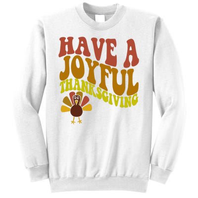 Have A Joyful Thanksgiving Cute Holiday Sweatshirt