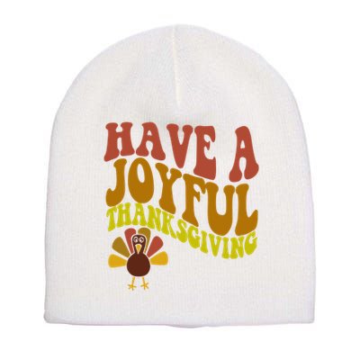 Have A Joyful Thanksgiving Cute Holiday Short Acrylic Beanie