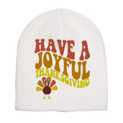 Have A Joyful Thanksgiving Cute Holiday Short Acrylic Beanie