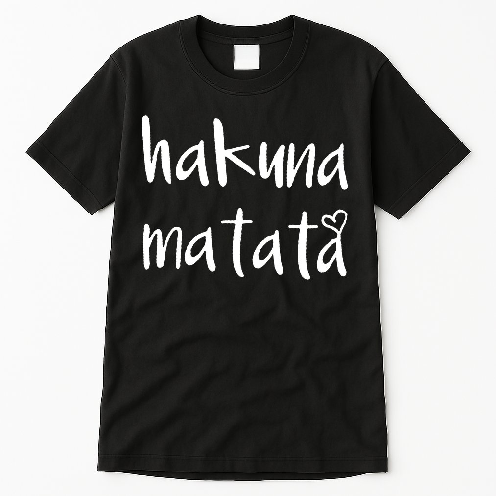 Hakuna Matata Tall T-Shirt
