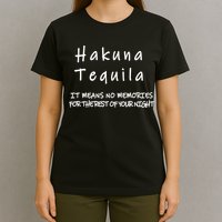 Hakuna Tequila T-Shirt
