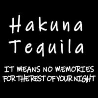 Hakuna Tequila T-Shirt